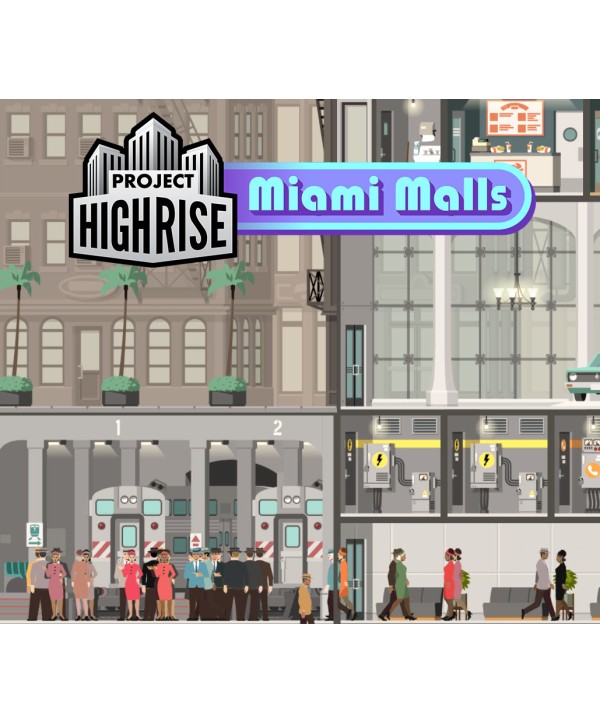 Project Highrise - Miami Malls DLC Steam Key GLOBAL